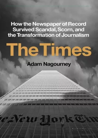 READ [PDF] [PDF READ ONLINE] The Times: How the Newspaper of Record Survived Sca