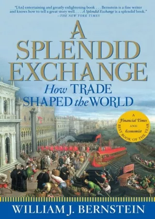 [PDF READ ONLINE] PDF/READ/DOWNLOAD  A Splendid Exchange: How Trade Shaped the W