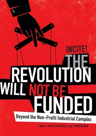 [PDF] DOWNLOAD [PDF READ ONLINE]  The Revolution Will Not Be Funded: Beyond the