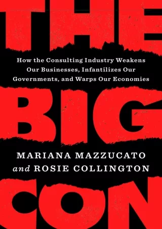 Download Book [PDF] DOWNLOAD/PDF  The Big Con: How the Consulting Industry Weake