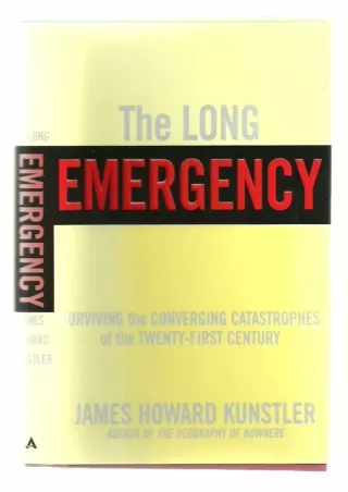 Read ebook [PDF] PDF_  The Long Emergency: Surviving the Converging Catastrophes