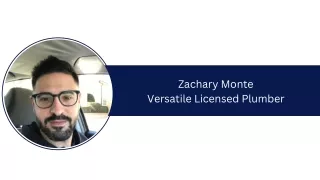 Zachary Monte - Versatile Licensed Plumber