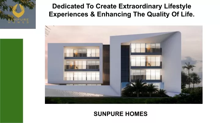 dedicated to create extraordinary lifestyle