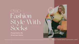Follow the Fashion with Stylish Socks - American Socks