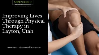 Improving Lives Through Physical Therapy in Layton, Utah