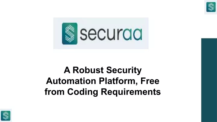 a robust security automation platform free from