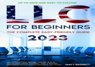 (PDF)FULL DOWNLOAD LLC FOR BEGINNERS: The Complete Easy-friendly Guide to Learn How to Form, Manage, Maintain & Grow You