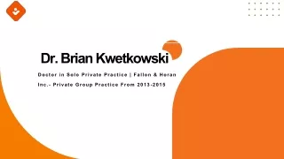 Dr. Brian Kwetkowski - A Persuasive Representative
