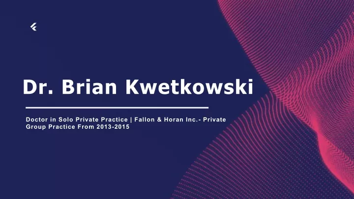 dr brian kwetkowski