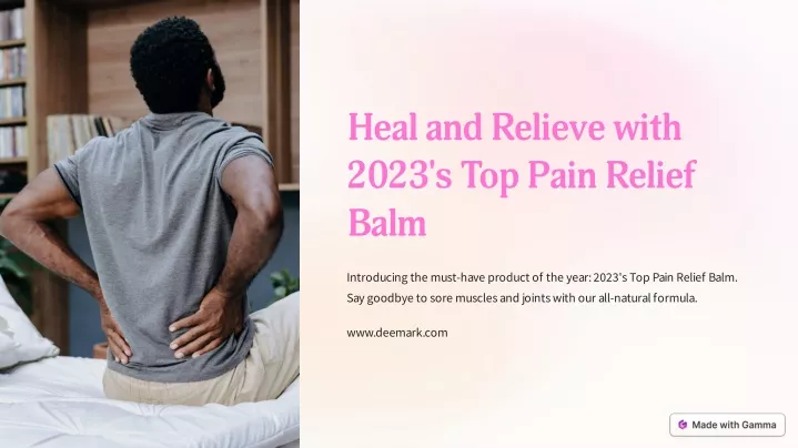 heal and relieve with 2023 s top pain relief balm