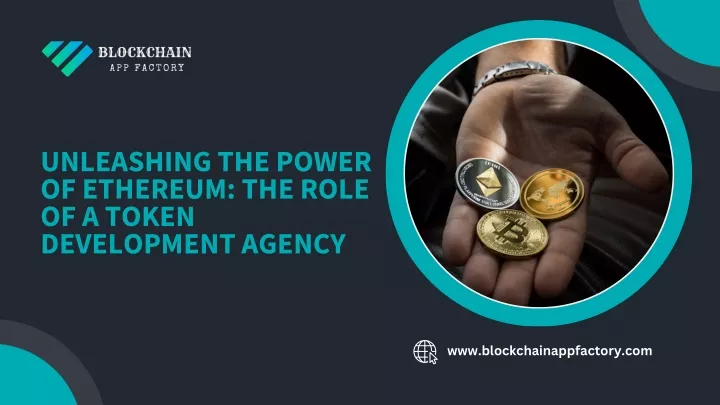 PPT - Unleashing The Power Of Ethereum The Role Of A Token Development ...