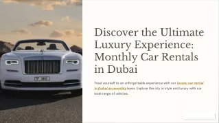 Discover the Ultimate Luxury Experience: Monthly Car Rentals in Dubai