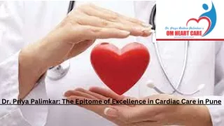Dr. Priya Palimkar The Epitome of Excellence in Cardiac Care in Pune