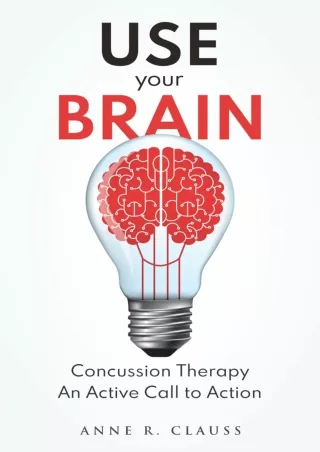 [PDF] DOWNLOAD Use Your Brain: Concussion Therapy An Active Call to Action