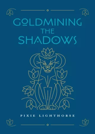 [READ DOWNLOAD] Goldmining the Shadows