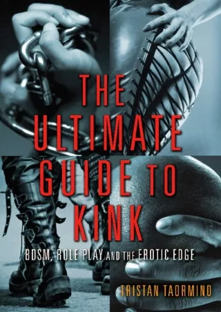 READ [PDF] The Ultimate Guide to Kink: BDSM, Role Play and the Erotic Edge