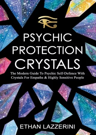 $PDF$/READ/DOWNLOAD Psychic Protection Crystals: The Modern Guide To Psychic Self Defence With