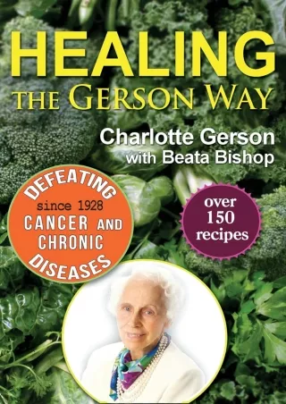 $PDF$/READ/DOWNLOAD Healing the Gerson Way: Defeating Cancer and Other Chronic Diseases