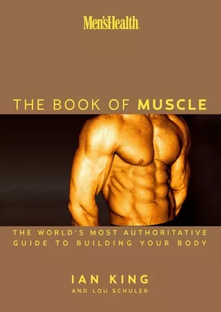 [PDF] DOWNLOAD Men's Health The Book of Muscle: The World's Most Authoritative Guide to