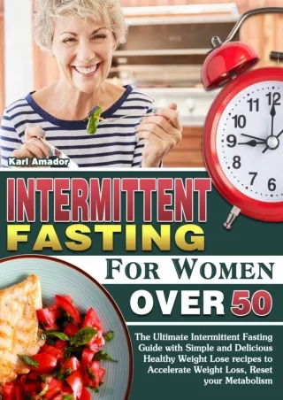 [READ DOWNLOAD] Intermittent Fasting for Women Over 50: The Ultimate Intermittent Fasting