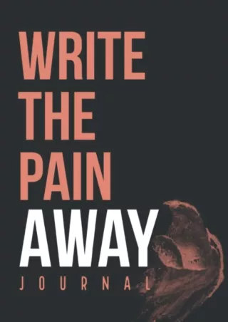 Read ebook [PDF] Write The Pain Away Journal for Heartbreak, 230 Pages, Hardcover - 7 x 10