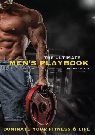 Download Book [PDF] The Ultimate Men's Playbook: Dominate Your Fitness & Life