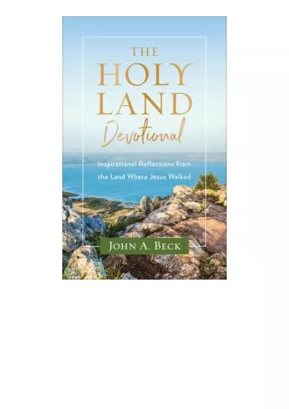 Download PDF The Holy Land Devotional Inspirational Reflections From The Land Wh