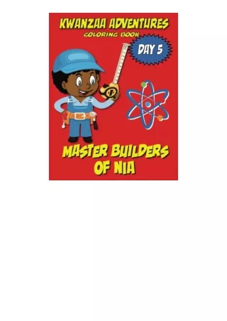 Kindle online PDF Kwanzaa Adventures Coloring Book Master Builders Of Nia Kwanza