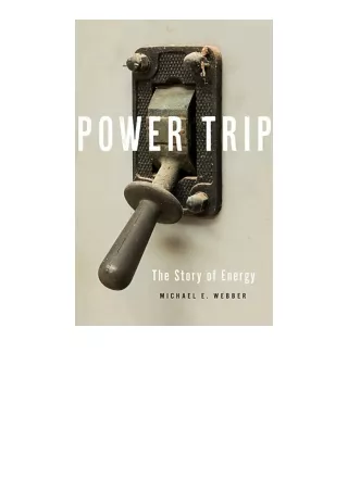 Ebook download Power Trip The Story Of Energy for ipad