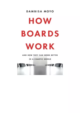 Kindle online PDF How Boards Work And How They Can Work Better In A Chaotic Worl