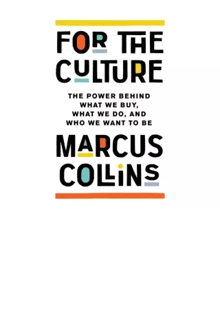 Download For The Culture The Power Behind What We Buy What We Do And Who We Want