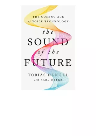 PDF read online The Sound Of The Future The Coming Age Of Voice Technology free