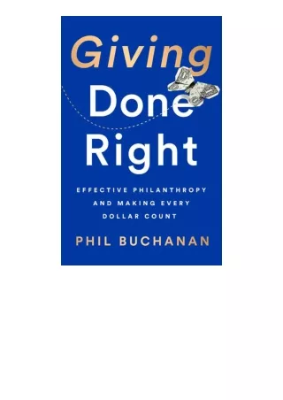 Ebook download Giving Done Right Effective Philanthropy And Making Every Dollar