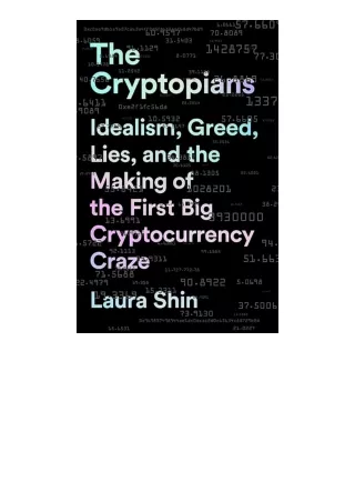 Ebook download The Cryptopians Idealism Greed Lies And The Making Of The First B