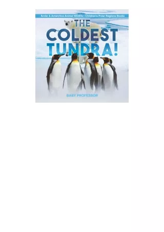 Download The Coldest Tundra! Arctic And Antarctica Animal Wildlife Childrens Pol