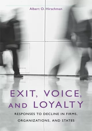 PDF/READ/DOWNLOAD PDF/READ  Exit, Voice, and Loyalty: Responses to Decline in Fi