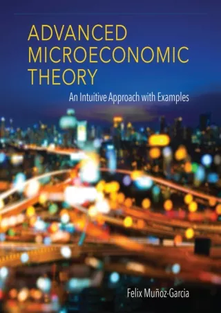 [READ DOWNLOAD] Download Book [PDF]  Advanced Microeconomic Theory: An Intuitive