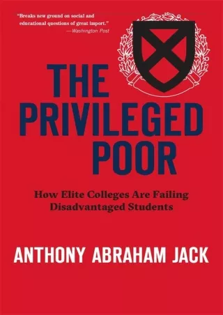 Read ebook [PDF] PDF/READ/DOWNLOAD  The Privileged Poor: How Elite Colleges Are