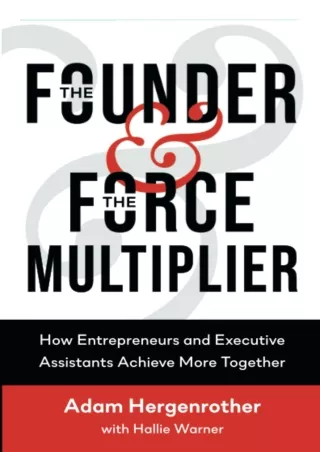 [PDF] DOWNLOAD DOWNLOAD/PDF  The Founder & The Force Multiplier: How Entrepreneu