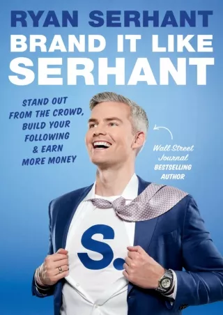READ [PDF] READ [PDF]  Brand It Like Serhant: Stand Out From the Crowd, Build Yo