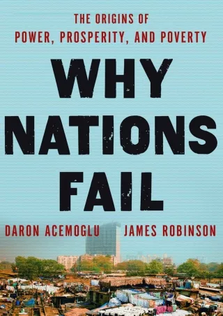 [PDF READ ONLINE] [PDF READ ONLINE]  Why Nations Fail: The Origins of Power, Pro