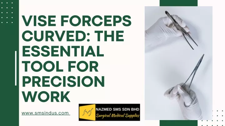 vise forceps curved the essential tool