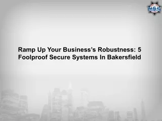 Ramp Up Your Business’s Robustness 5 Foolproof Secure Systems In Bakersfield