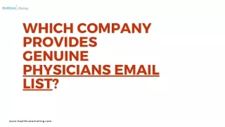 Which company provides genuine Physicians Email List
