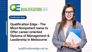 Qualification Edge - The Most Nompetent name to Offer career-oriented Diploma of Management & Leadership in Melbourne
