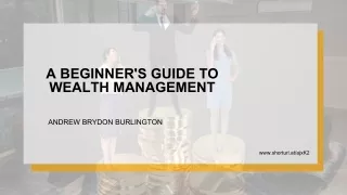 Andrew Brydon Burlington's Expert Tips for Wealth Management Newbies