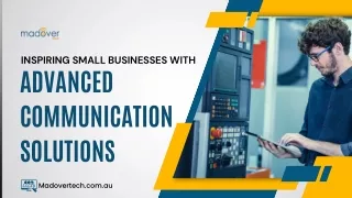 Inspiring Small Businesses with Advanced Communication Solutions