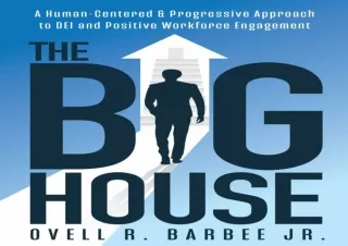 DOWNLOAD [PDF] The Big House: A Human-Centered & Progressive Approach to DEI and Positive Workforce Engagement