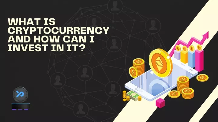 what is cryptocurrency and how can i invest in it