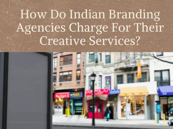 how do indian branding agencies charge for their